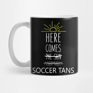 here comes the sun soccer tans Mug